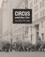 Circus and the City: New York, 1793-2010