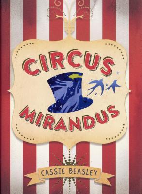 Circus Mirandus - Beasley, Cassie