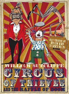 Circus of Thieves and the Raffle of Doom - Sutcliffe, William