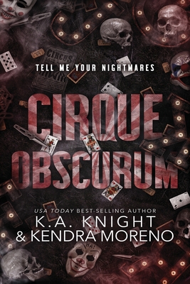 Cirque Obscurum - Moreno, Kendra, and Knight, K a