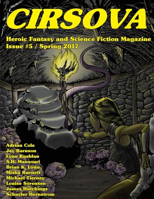 Cirsova #5: Heroic Fantasy and Science Fiction Magazine - Hernstrom, Schuyler, and Barnson, Jay, and Cole, Adrian