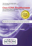 Cisco CCNA Simplified: Your Complete Guide to Passing the Cisco CCNA Routing and Switching Exam