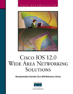 Cisco IOS 12.0 Wide Area Networking Solutions - Cisco Systems Inc