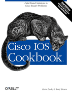 Cisco IOS Cookbook: Field-Tested Solutions to Cisco Router Problems