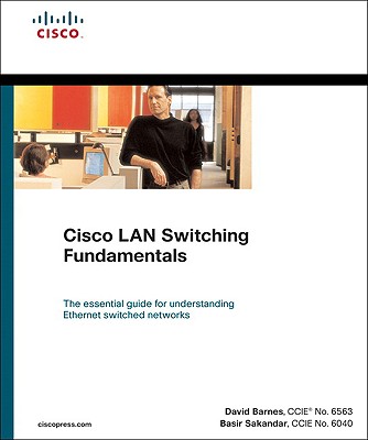 Cisco LAN Switching Fundamentals (Paperback) - Barnes, David, and Sakandar, Basir