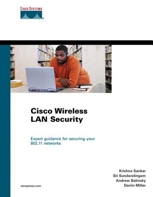 Cisco Wireless LAN Security - Sankar, Krishna