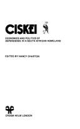 Ciskei: Economics and Politics of Dependence in a South African Homeland