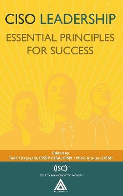 Ciso Leadership: Essential Principles for Success - Fitzgerald, Todd (Editor), and Krause, Micki (Editor)