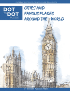 Cities and Famous Places Around The World - Dot to Dot Puzzle (Extreme Dot Puzzles with over 15000 dots): Extreme Dot to Dot Books for Adults - Challenges to complete and color