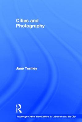 Cities and Photography - Tormey, Jane