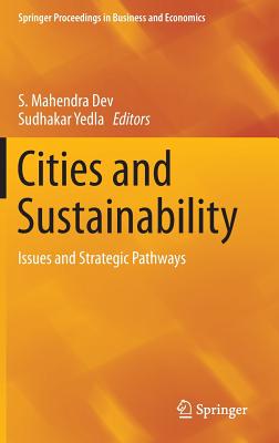 Cities and Sustainability: Issues and Strategic Pathways - Dev, S. Mahendra (Editor), and Yedla, Sudhakar (Editor)