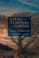 Cities and Thrones and Powers: Towards a Plotinian Politics