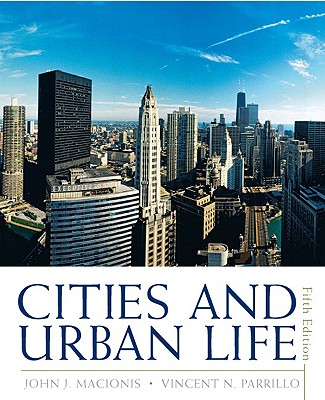 Cities and Urban Life - Macionis, John J, and Parrillo, Vincent N, Dr.