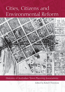 Cities, Citizens and Environmental Reform: Histories of Australian Town Planning Associations