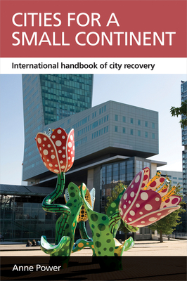 Cities for a Small Continent: International Handbook of City Recovery - Power, Anne