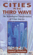 Cities in the Third Wave: The Technological Transformation of Urban America - Ruchelman, Leonard I