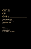 Cities of Gods: Faith, Politics and Pluralism in Judaism, Christianity and Islam