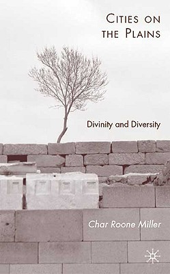 Cities on the Plains: Divinity and Diversity - Miller, C