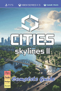 Cities Skylines 2 Complete Guide: Best Tips, Tricks, Strategies and Help