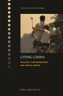 Citing China: Politics, Postmodernism, and World Cinema