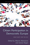 Citizen Participation in Democratic Europe: What Next for the Eu?