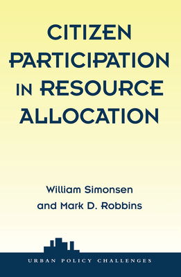 Citizen Participation In Resource Allocation - Simonsen, William, and Robbins, Mark