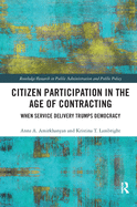 Citizen Participation in the Age of Contracting: When Service Delivery Trumps Democracy