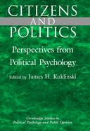 Citizens and Politics: Perspectives from Political Psychology