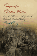 Citizens of a Christian Nation: Evangelical Missions and the Problem of Race in the Nineteenth Century