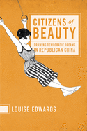 Citizens of Beauty: Drawing Democratic Dreams in Republican China