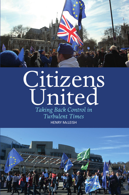 Citizens United: Taking Back Control in Turbulent Times - McLeish, Henry