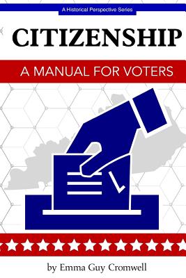 Citizenship: A Manual for Voters - Cromwell, Emma Guy