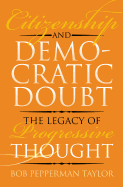 Citizenship and Democratic Doubt: The Legacy of Progressive Thought