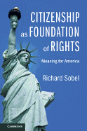 Citizenship as Foundation of Rights: Meaning for America