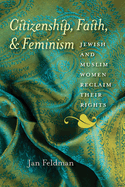 Citizenship, Faith, & Feminism: Jewish and Muslim Women Reclaim Their Rights