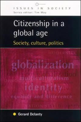 Citizenship in a Global Age - Delanty, Gerard, Professor