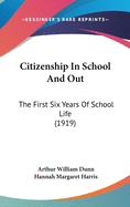 Citizenship in School and Out: The First Six Years of School Life (1919)