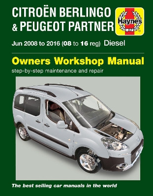 Citroen Berlingo & Peugeot Partner Diesel (June 08 - 16) 08 to 16 Haynes Repair Manual - Gill, Peter