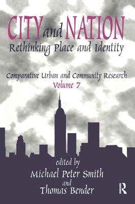 City and Nation: Rethinking Place and Identity - Smith, Michael Peter, and Bender, Thomas