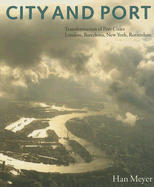 City and Port: Urban Planning as a Cultural Venture in London, Barcelona, New York, and Rotterdam: Changing Relations Between Public Urban Space and Large-Scale Infrastructure