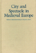 City and Spectacle in Medieval Europe: Volume 6