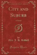 City and Suburb: A Novel (Classic Reprint)