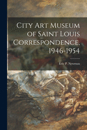 City Art Museum of Saint Louis Correspondence, 1946-1954