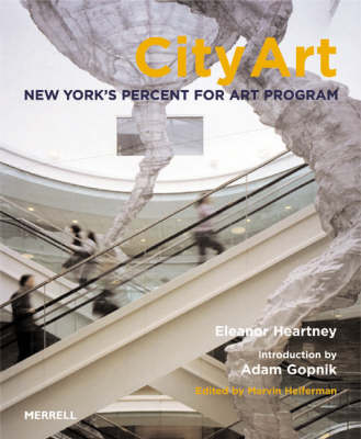 City Art: New York's Percent for Art Program - Heartney, Eleanor
