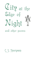 City at the Edge of Night: And Other Poems