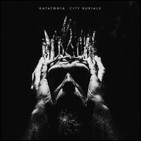 City Burials [Deluxe Edition] - Katatonia