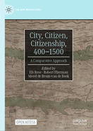 City, Citizen, Citizenship, 400-1500: A Comparative Approach