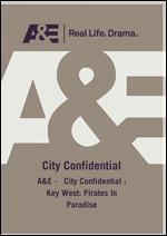 City Confidential: Key West - Pirates in Paradise