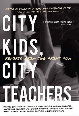 City Kids, City Teachers - Ayers, William (Editor), and Ford, Patricia (Editor)