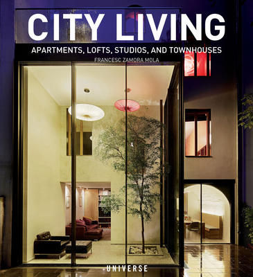 City Living: Apartments, Lofts, Studios, and Townhouses - Mola, Francesc Zamora